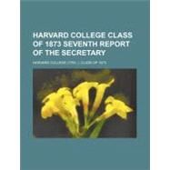 Harvard College Class of 1873 by Class of Harvard College, 9781459052536