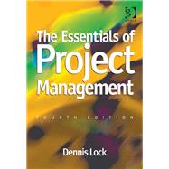 The Essentials of Project Management by Lock,Dennis, 9781472442536