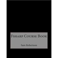 Fsharp Course Book by Robertson, Sam C.; London College of Information Technology, 9781508552536