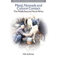 Metal, Nomads and Culture Contact: The Middle East and North Africa by Anfinset,Nils, 9781845532536