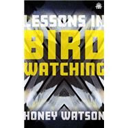 Lessons in Birdwatching by Watson, Honey, 9781915202536