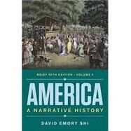 America A Narrative History Brief Twelfth Edition (Volume 1) by Shi, David E., 9780393882537