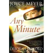 Any Minute A Novel by Meyer, Joyce; Bedford, Deborah, 9780446582537