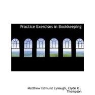 Practice Exercises in Bookkeeping by Lynaugh, Matt Edmund; Thompson, Clyde O., 9780554492537