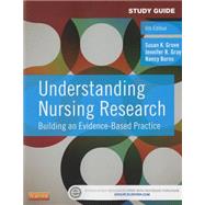 Understanding Nursing Research: Building an Evidence-based Practice - Study Guide by Grove, Susan K.; Gray, Jennifer R.; Burns, Nancy, 9781455772537