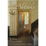 Netsuke by Ducornet, Rikki, 9781566892537