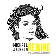 Michael Jackson: Rewind The Life and Legacy of Pop Music's King by Easlea, Daryl; Chancler, Ndugu, 9781631062537