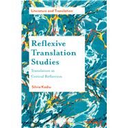 Reflexive Translation Studies by Kadiu, Silvia, 9781787352537