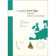 The Earlier Iron Age in Britain and The Near Continent by Haselgrove, Colin, 9781842172537