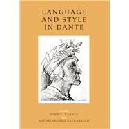 Language and Style in Dante Seven Essays by Barnes, John C.; Zaccarello, Michelangelo, 9781846822537