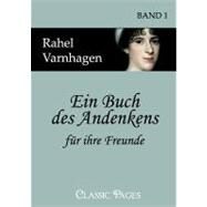 Ein Buch Des Andenkens Far Ihre Freunde by Varnhagen, Rahel, 9783867412537