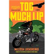 Too Much Lip by Lucashenko, Melissa, 9780063032538