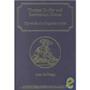 Thomas Durfey and Restoration Drama: The Work of a Forgotten Writer by McVeagh,John, 9780754602538