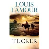Tucker by L'Amour, Louis; Crouch, Michael, 9780804192538