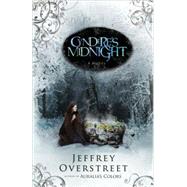 Cyndere's Midnight A Novel by OVERSTREET, JEFFREY, 9781400072538