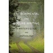 Environmental and Nature Writing A Writer's Guide and Anthology by Prentiss, Sean; Wilkins, Joe, 9781472592538