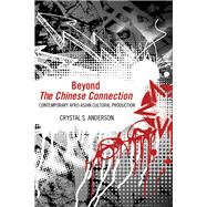 Beyond The Chinese Connection by Anderson, Crystal S., 9781496802538