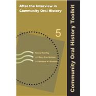 After the Interview in Community Oral History by MacKay,Nancy, 9781611322538