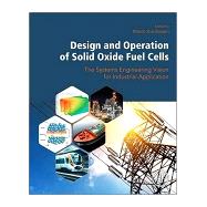 Design and Operation of Solid Oxide Fuel Cells by Sharifzadeh, Mahdi, 9780128152539