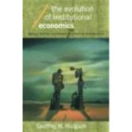 The Evolution of Institutional Economics by Hodgson; Geoffrey M, 9780415322539