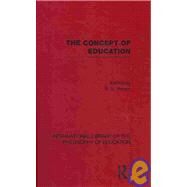The Concept of Education (International Library of the Philosophy of Education Volume 17) by Ed); R S Peters (series, 9780415562539