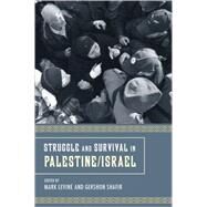 Struggle and Survival in Palestine/Israel by Levine, Mark; Shafir, Gershon, 9780520262539