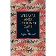 Welfare And Rational Care by Darwall, Stephen, 9780691092539