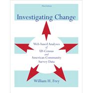 Investigating Change Web-based Analyses of US Census and American Community Survey Data by Frey, William H., 9780840032539