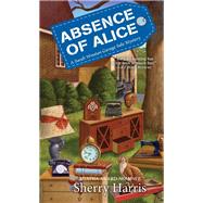 Absence of Alice by Harris, Sherry, 9781496722539