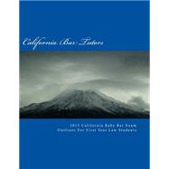 California Baby Bar Exam Outlines for First Year Law Students 2015 by California Bar Tutors, 9781503262539