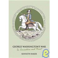George Washington's War by Baker, Kenneth, 9781906502539