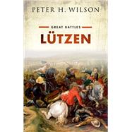 Lutzen (Great Battles Series) by Wilson, Peter H., 9780199642540