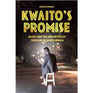 Kwaito's Promise by Steingo, Gavin, 9780226362540