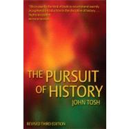 Pursuit of History : Aims, Methods and New Directions in the Study of Modern History by Tosh, John, 9780582772540