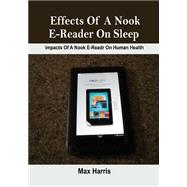 Effects of a Nook E- Reader on Sleep by Harris, Max, 9781505992540