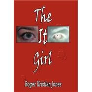 The It Girl by Jones, Roger Kristian, 9781589392540