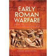 Early Roman Warfare by Armstrong, Jeremy, 9781781592540