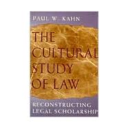 The Cultural Study of Law by Kahn, Paul W., 9780226422541