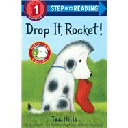 Drop It, Rocket! by HILLS, TAD, 9780385372541