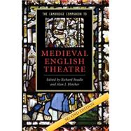 The Cambridge Companion to Medieval English Theatre by Edited by Richard Beadle , Alan J. Fletcher, 9780521682541