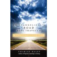 Evangelical's Road Less Traveled : A Contemplative Life by Haley, Charles, 9781414112541
