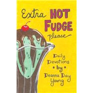Extra Hot Fudge Please by Young, Deanna Day, 9781512742541