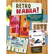 Retro Mania! : 60 Hip Handmade Cards, Scrapbook Pages, Gifts and More! by Watanabe, Judi; Eads, Alison; Dewberry, Laurie, 9781600612541