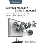 Domain Modeling Made Functional by Wlaschin, Scott; MacDonald, Brian, 9781680502541