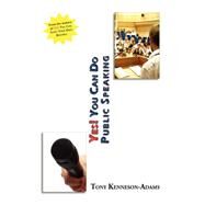 Yes You Can Do Public Speaking by Kenneson-adams, Tony, 9781847532541