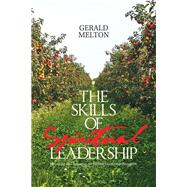 The Skills of Spiritual Leadership by Melton, Gerald, 9781984532541