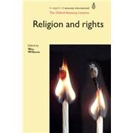 Religion and Rights The Oxford Amnesty Lectures by Williams, Wes, 9780719082542