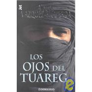 Los ojos de tuareg by VAZQUEZ-FIGUEROA, ALBERTO, 9781400002542