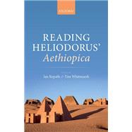 Reading Heliodorus' Aethiopica by Whitmarsh, Tim; Repath, Ian, 9780198792543