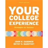 Your College Experience : Strategies for Success by Gardner, John N.; Barefoot, Betsy O., 9780312602543